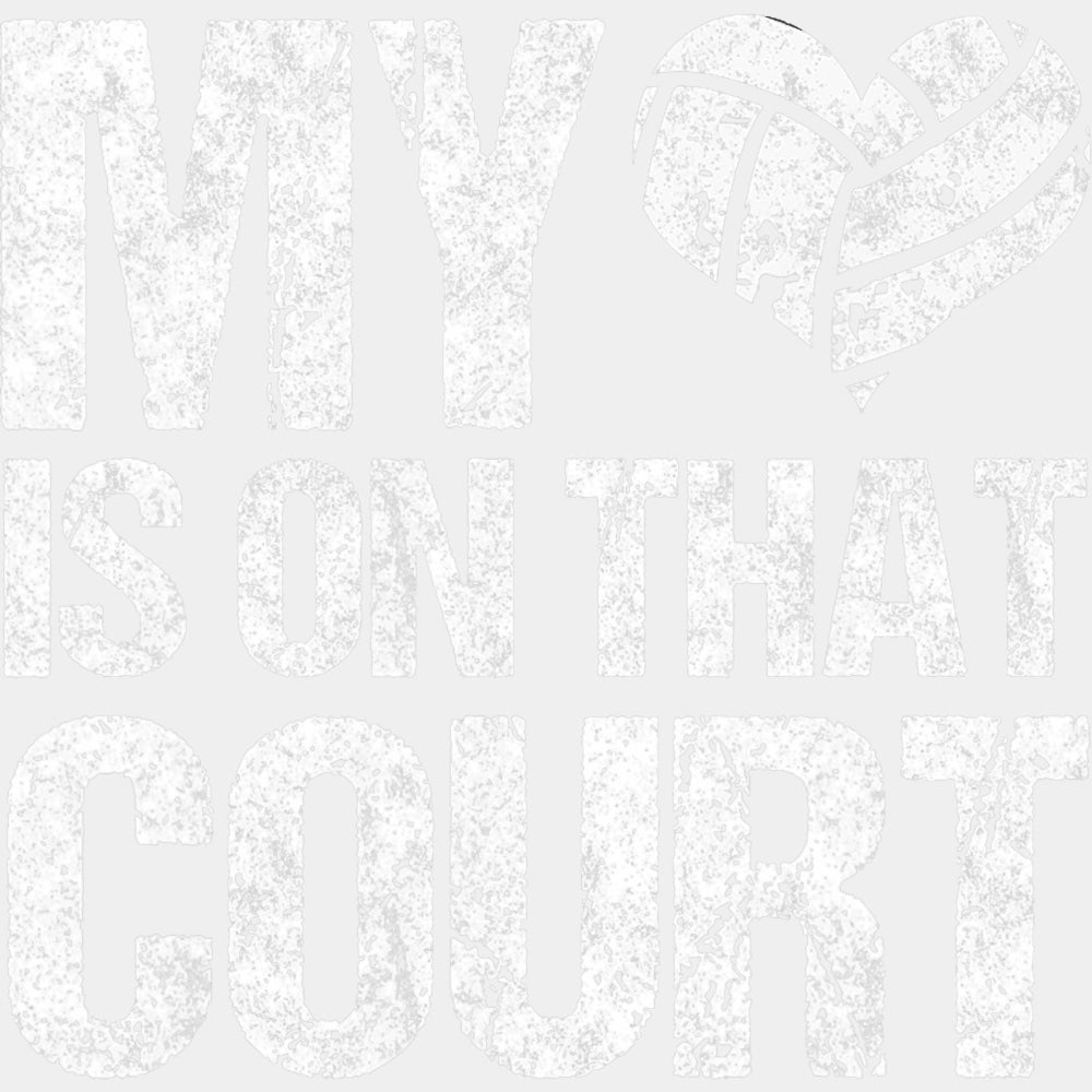 My Heart Is On That Court - Volleyball DTF Transfers ready2transfer Light Color Design (See Imaging)