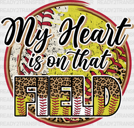 My Heart Is On That Field Circle Design - Softball Dtf Heat Transfer