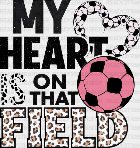 My Heart Is On That Field - Soccer Dtf Heat Transfer Adult Unisex S & M (10’’) / Black