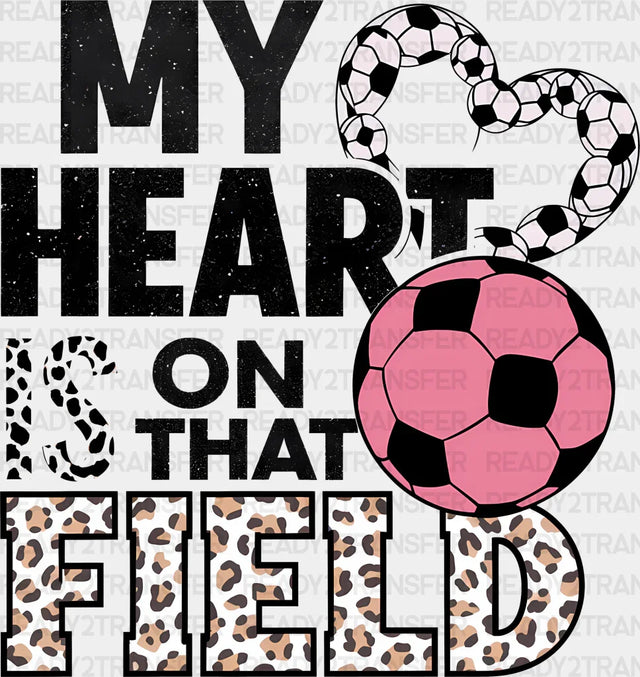 My Heart Is On That Field - Soccer DTF Heat Transfer ready2transfer Black