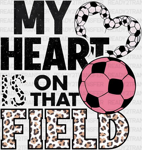 My Heart Is On That Field - Soccer Dtf Heat Transfer Adult Unisex S & M (10’’) / White