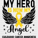 My Hero Is Now My Angel - Childhood Cancer DTF Transfers - Adult Unisex - S & M (10’’) / Dark Color Design (See Imaging)