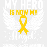 My Hero Is Now My Angel - Childhood Cancer DTF Transfers - Adult Unisex - S & M (10’’) / Light Color Design (See