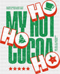 My Hot Cocoa Ho Ho Ho - Christmas DTF Transfer