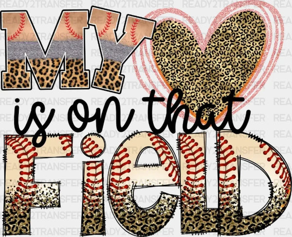 MY IS ON THAT FIELD HEART DTF Transfer
