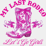 My Last Rodeo Let's Go Girls - Bachelorette DTF Transfers ready2transfer Pink Color Design (See Imaging)