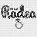My Last Rodeo Ring Transfer ready2transfer Black