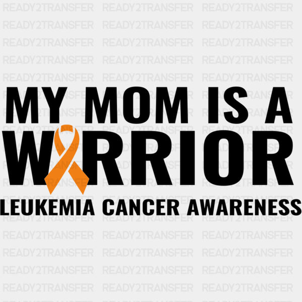 My Mom Is A Warrior B&W - Leukemia DTF Transfers