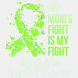 My Mom's Fight Is My Fight, Hearts In Ribbon - Lymphoma DTF Transfers ready2transfer Light Color Design (See Imaging)
