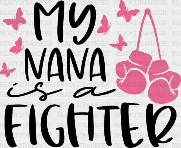 My Nana Is A Fighter DTF Transfer
