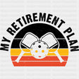 My Retirement Plan - Pickleball DTF Transfers ready2transfer Dark Color Design (See Imaging)