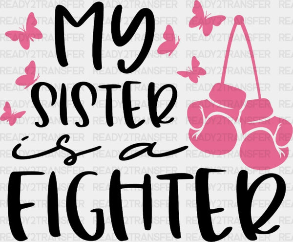 My Sister Is A Fighter DTF Transfer