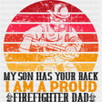 My Son Has Your Back - Fire Department DTF Transfers ready2transfer Dark Color Design (See Imaging)