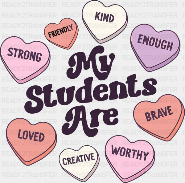 My Students Are Hearts Design - Teachers DTF Transfer