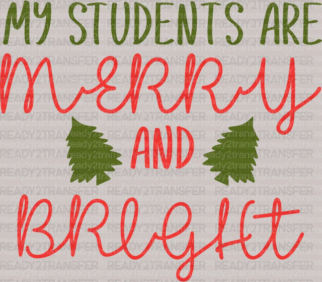 My Students Are Merry And Bright DTF Transfer ready2transfer