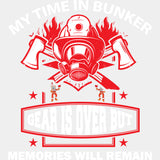 My Time In Bunker Gear Is Over - Fire Department DTF Transfers ready2transfer Light Color Design (See Imaging)