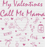 My Valentines Call Me Mama - Valentine’s Day DTF Transfer Adult Unisex - S & M (10’’) / Pink Color Design (See Imaging)