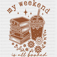My Weekend Is All Booked - Reading DTF Transfers - Adult Unisex - S & M (10’’) / Dark Color Design (See Imaging)