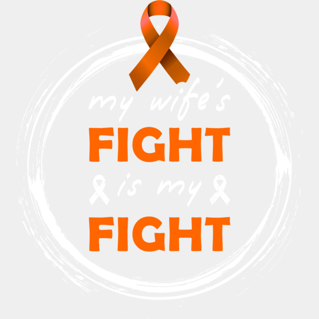 My Wife's Fight, Is My Fight - Leukemia DTF Transfers ready2transfer Light Color Design (See Imaging)
