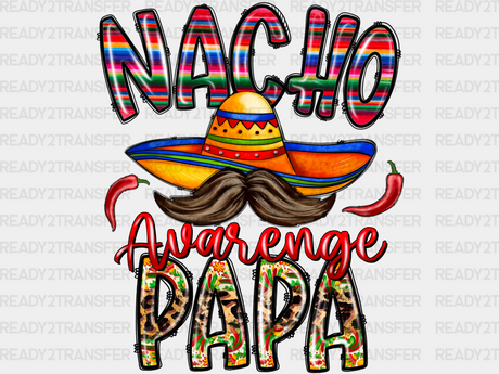 Nacho Papa DTF Transfer