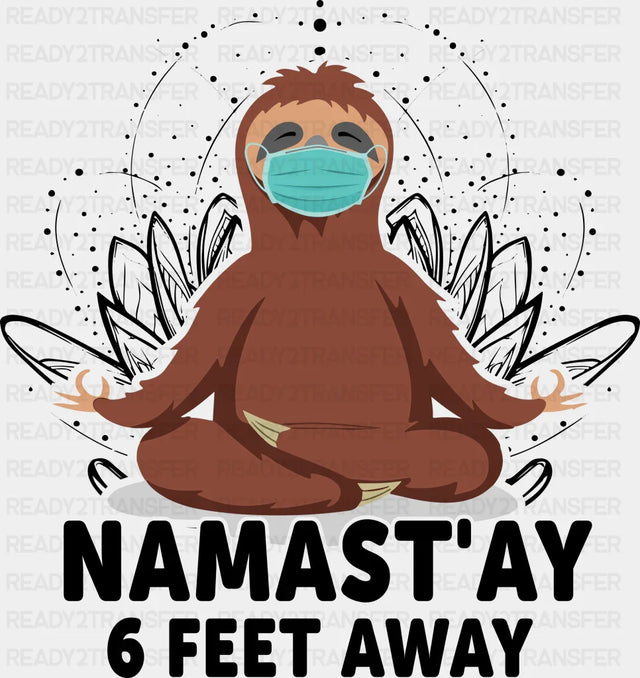Namast’ay 6 Feet Away - Yoga Dtf Heat Transfer Adult Unisex S & M (10’’) / Black