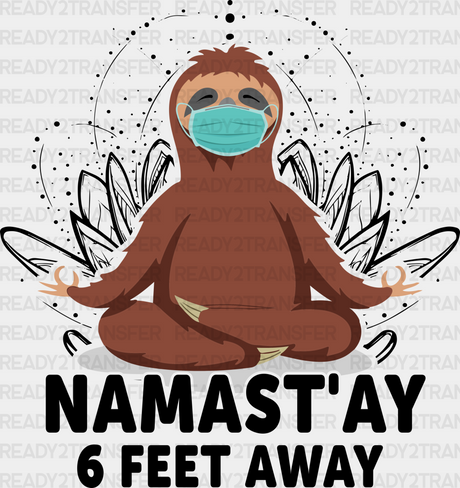 Namast’ay 6 Feet Away - Yoga Dtf Heat Transfer Adult Unisex S & M (10’’) / Black