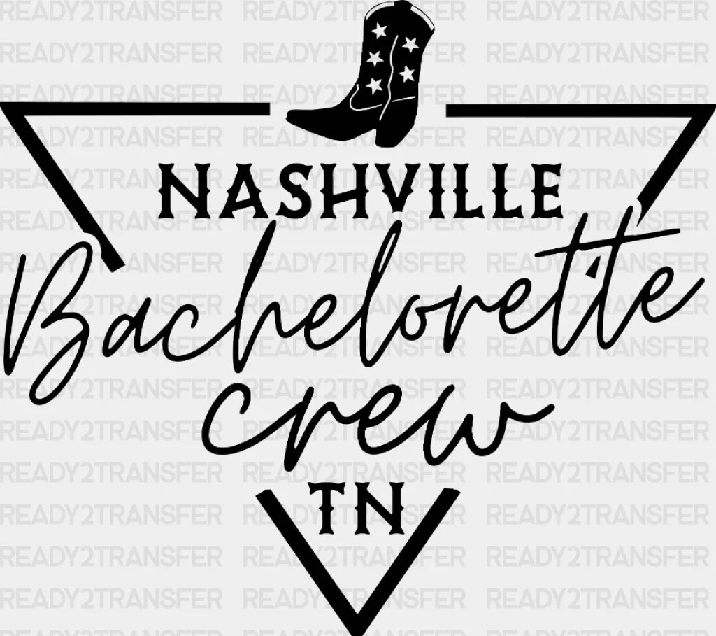 Nashville Bachelorette Crew Tn Dtf Transfer