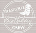 NASHVILLE Birthday Crew DTF Transfer ready2transfer White