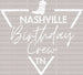 NASHVILLE Birthday Crew TN DTF Transfer ready2transfer White
