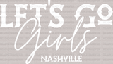 NASHVILLE LET'S GO Girls DTF Transfer - ready2transfer