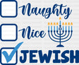 Naughty Nice Jewish - Hanukkah DTF Transfer