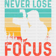 Never Lose Focus, Colorful - Photography DTF Transfers ready2transfer