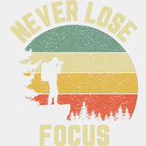 Never Lose Focus - Photography DTF Transfers ready2transfer Light Color Design (See Imaging)