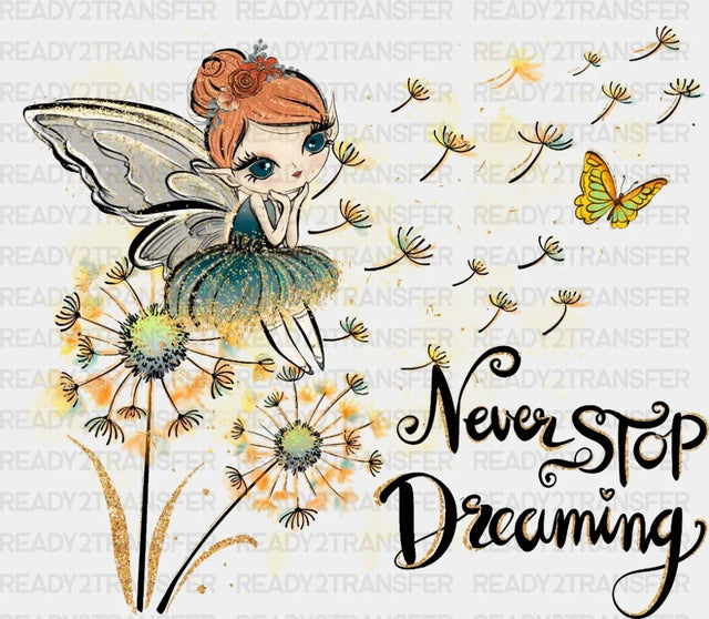Never Stop Dreaming Dtf Transfer