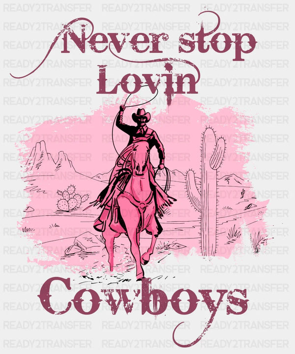 NEVER STOP LOVIN COWBOYS PINK DESIGN DTF Transfer