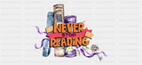 Never Stop Reading - School Cup Wrap UV Sticker Permanent UV DTF Decal