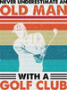 Never Underestimate An Old Man - Golf DTF Heat Transfer ready2transfer Black