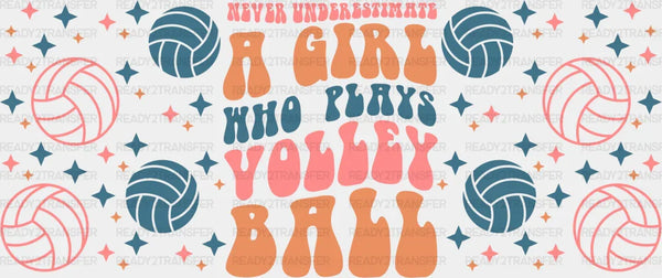 Never Underestimate - Volleyball Cup Wrap UV Sticker Permanent UV DTF Decal