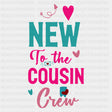New To The Cousin Crew - Baby DTF Transfer ready2transfer
