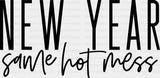 New Year Same Hot Mess Design - Dtf Heat Transfer Adult Unisex S & M (10’) / Black