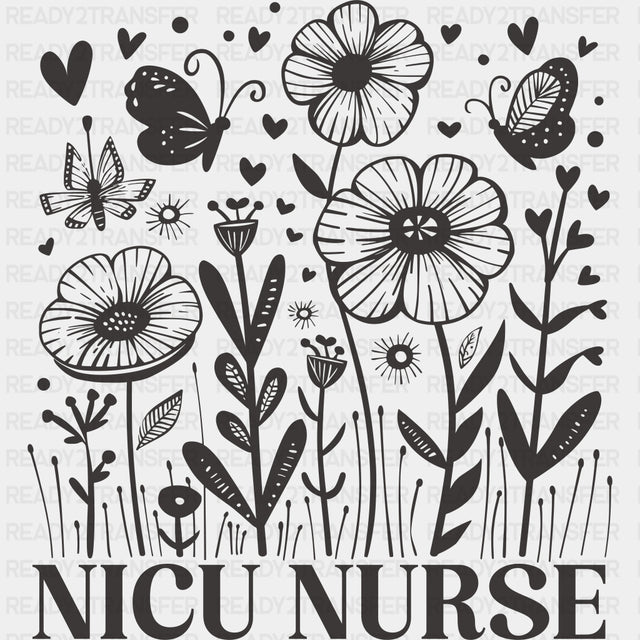 NICU Nurse B&W Flowers & Butterflies - NICU Nurse DTF Transfers ready2transfer Dark Color Design (See Imaging)