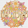 NICU Nurse, Flowers - NICU Nurse DTF Transfers ready2transfer