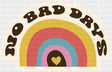 No Bad Days - Minimal UV Sticker Permanent UV DTF Decal