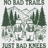 No Bad Trails Just Bad Knees - Hiking DTF Transfers