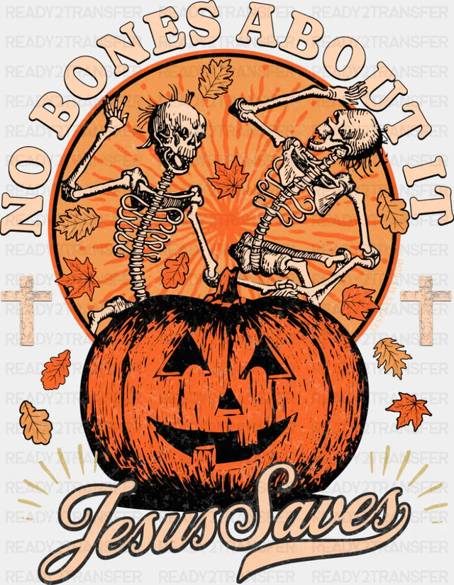 No Bones About It Jesus Saves - Halloween DTF Transfer ready2transfer