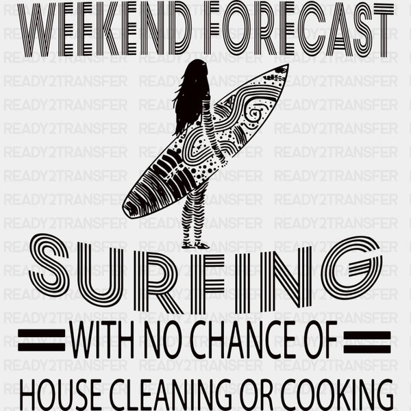 No Chance Of House Cleaning Or Cooking - Surfing DTF Transfers