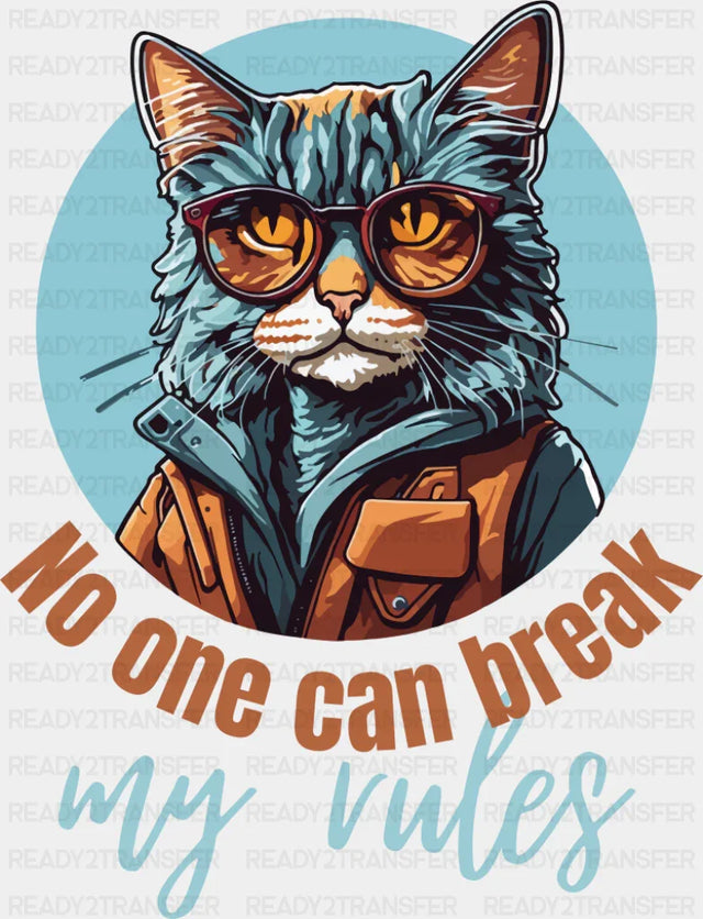 No One Can Break My Rules - Cats DTF Transfer