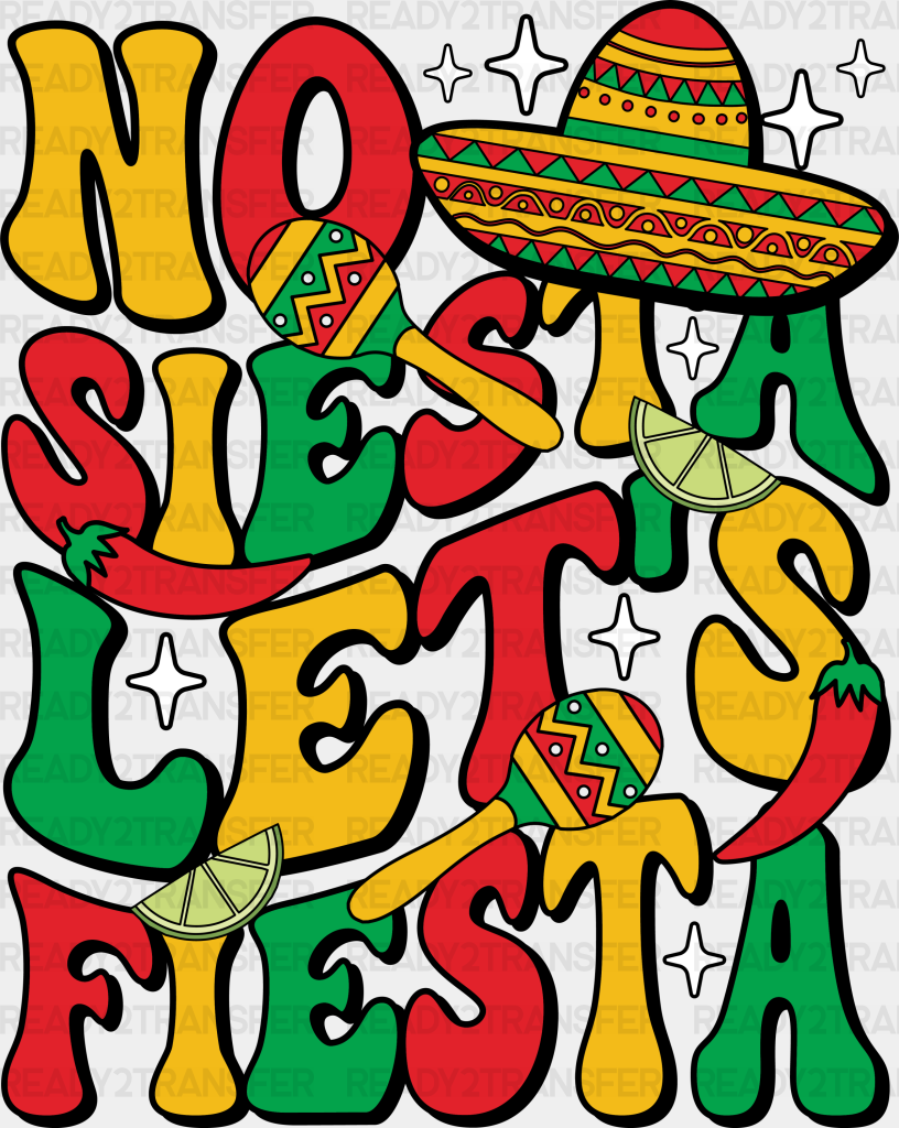 No Siesta Let’s Fiesta - Cinco De Mayo Dtf Heat Transfer