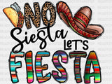 No Siesta Lets Fiesta DTF Transfer