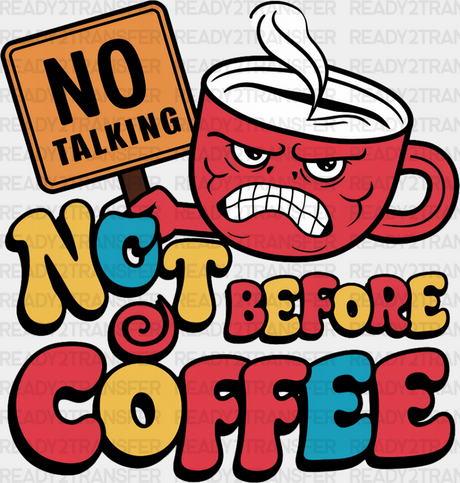 No Talking Not Before Coffee - Dtf Transfer Adult Unisex S & M (10’’) / Dark Color Design (See